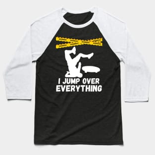 I Jump Over Everything - Funny Skateboard Skate Gift design Baseball T-Shirt